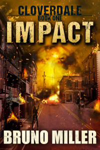 Bruno Miller — Impact: A Post-Apocalyptic EMP Survival series (Cloverdale Book 1)