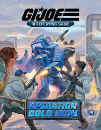 Renegade Games Studios — G.I. Joe RPG - Operation Cold Iron