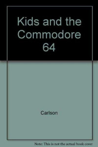 Carlson, Edward H. — Compute!'s Kids and the Commodore 64