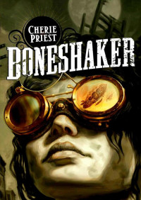 Cherie priest — Boneshaker