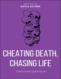 Kayla Silvers — Cheating Death, Chasing Life