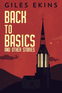 Giles Ekins — Back to Basics: And Other Stories