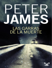 Peter James — Las Garras De La Muerte