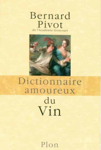 Bernard Pivot — Dictionnaire amoureux du vin