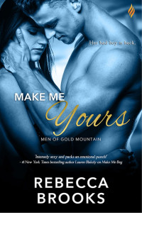 Rebecca Brooks [Brooks, Rebecca] — Make Me Yours (Men of Gold Mountain)
