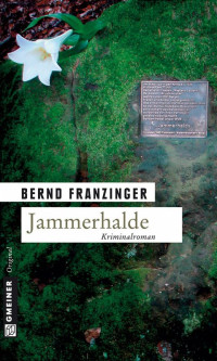 Franzinger, Bernd — Jammerhalde