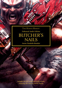 Aaron Dembski-Bowden — Butcher's Nails: Enhanced Audio Edition