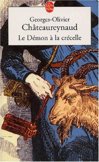 Georges-Olivier Châteaureynaud — Le démon à la crécelle