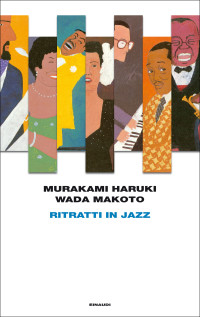 Murakami Haruki [Murakami, Haruki] — Ritratti in jazz