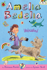 Herman Parish — #02 Amelia Bedelia Unleashed (Amelia Bedelia Chapter Book)