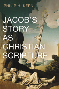 Philip H. Kern; — Jacob's Story As Christian Scripture