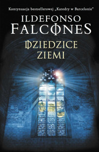 Ildefonso Falcones de Sierra — Dziedzice Ziemi