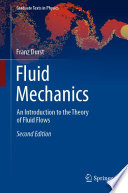 Franz Durst — Fluid Mechanics : An Introduction to the Theory of Fluid Flows