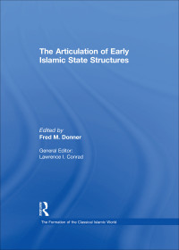 Donner, Fred McGraw; — The Articulation of Early Islamic State Structures