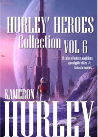 Kameron Hurley — Hurley's Heroes Collection Volume 6