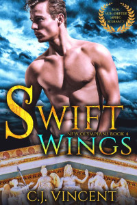 C. J. Vincent — Swift Wings: A M/M Non-shifter MPREG Romance (New Olympians Book 4)