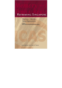 Aljunied, Syed Muhd. Khairudin, Heng, Derek Thiam Soon. — Reframing Singapore