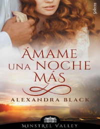 Alexandra Black — Alexandra Black - Minstrel Valley 16 - Ámame una noche más