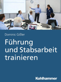 Dominic Gißler — Führung und Stabsarbeit trainieren