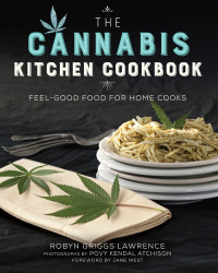 Robyn Griggs Lawrence — The Cannabis Kitchen Cookbook