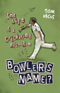 Tom Hicks — Bowler's Name?