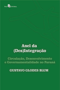 Gustavo Glodes Blum; — Anel da (Des)Integrao