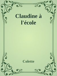 Colette — Claudine à l'école