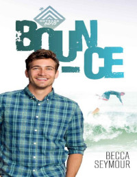 Becca Seymour [Seymour, Becca] — Bounce (Outback Boys Book 2)