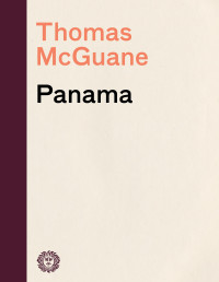 Thomas McGuane — Panama