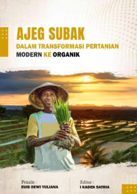 Euis Dewi Yuliana — Ajeg Subak dalam Transformasi Pertanian Modern ke Organik