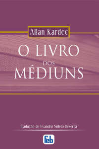 Allan Kardec — O Livro dos Médiuns