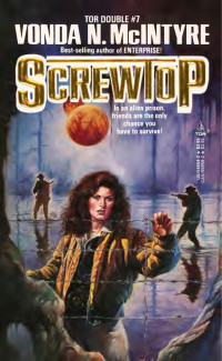 Vonda N. McIntyre / James Tiptree Jr. — Screwtop / The Girl Who Was Plugged In