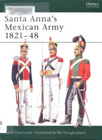 René Chartrand — Santa Anna’s Mexican Army 1821–48