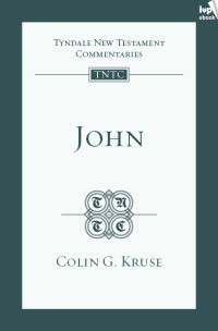 Colin G Kruse; — John (Revised Edition)