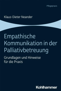 Klaus-Dieter Neander — Empathische Kommunikation in der Palliativbetreuung