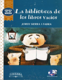 Jordi Sierra I Fabra — La biblioteca de los libros vacíos