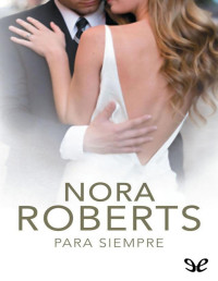 Nora Roberts — Para siempre