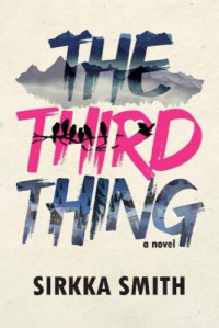 Sirkka Smith — The Third Thing