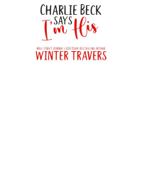 Winter Travers — Charlie Beck Says I'm His (He Says, #2)