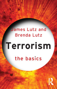 James Lutz;Brenda J Lutz; — Terrorism: The Basics