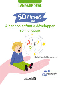 Delphine de Hemptinne — 50 fiches pour aider son enfant à développer son langage: Langage oral