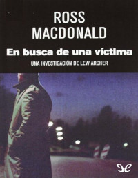 Ross Macdonald — En Busca De Una Víctima