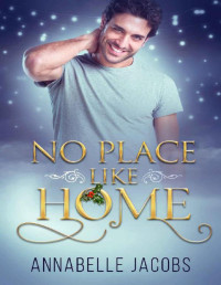 Annabelle Jacobs [Jacobs, Annabelle] — No Place Like Home