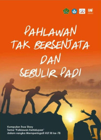 Tim Penulis — Pahlawan Tak Bersenjata dan Sebulir Padi