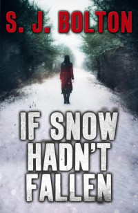 Sharon Bolton — If Snow Hadn't Fallen