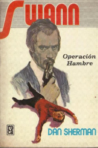 Dan Sherman — Swann. Operación Hambre