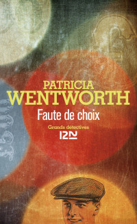 Patricia WENTWORTH — Faute de choix