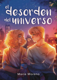 María Moreno — El desorden del universo (Spanish Edition)