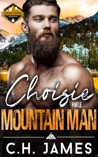 C.H. James — Les hommes de la montagne de Falls Creek T2 : Choisie par le Mountain Man
