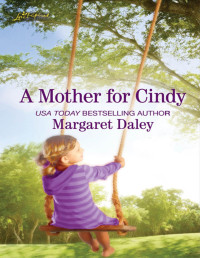 Margaret Daley — A Mother for Cindy